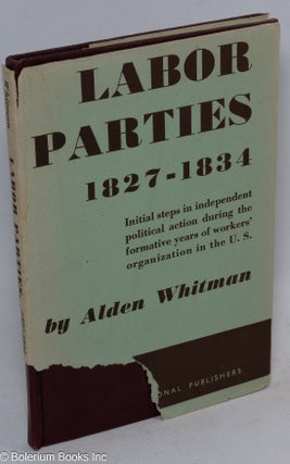 Cat.No: 2325 Labor parties, 1827-1834. Alden Whitman