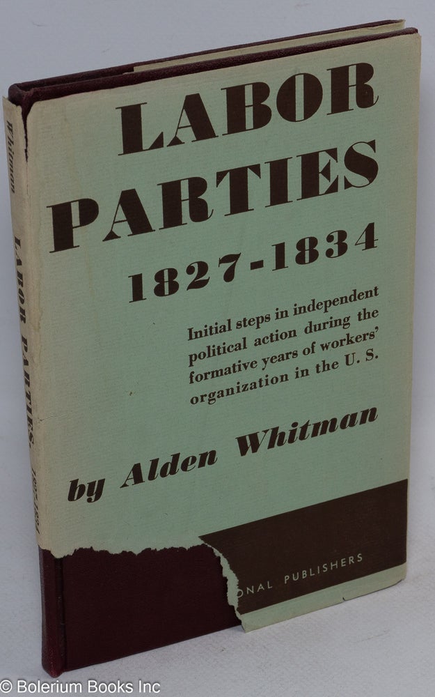 Cat.No: 2325 Labor parties, 1827-1834. Alden Whitman.