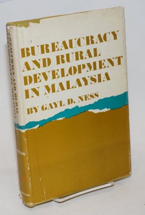 Cat.No: 232544 Bureaucracy and Rural Development in Malaysia; A Study of Complex...