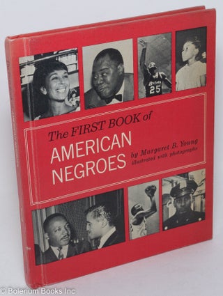 Cat.No: 23256 The first book of American Negroes; illustrated with photographs. Margaret...