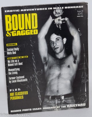 Cat.No: 232579 Bound and Gagged: erotic adventures in male bondage, issue no. 33,...