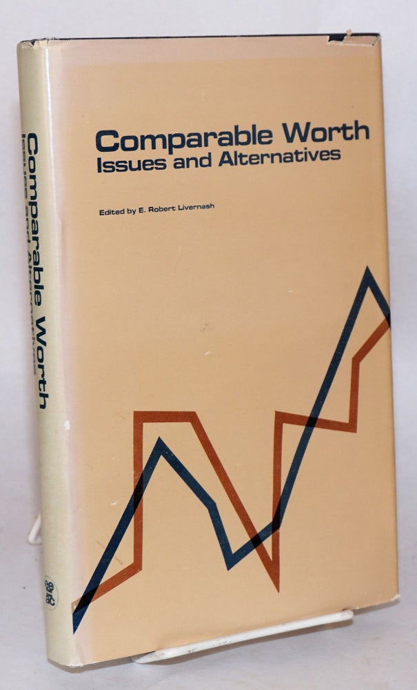 Cat.No: 23260 Comparable worth: issues and alternatives. E. Robert Livernash, ed.