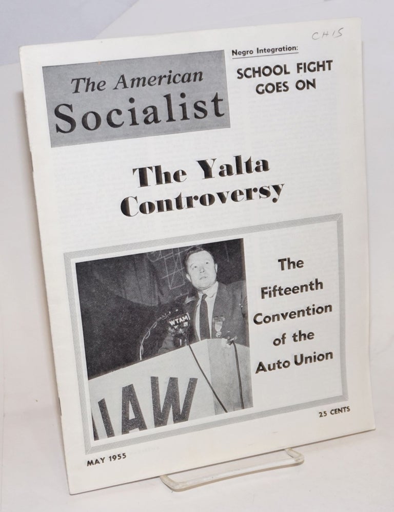 Cat.No: 232659 The American Socialist Volume 2, Number 5, May 1955. Bert Cochran, eds, Harry Braverman J. Geller, and.