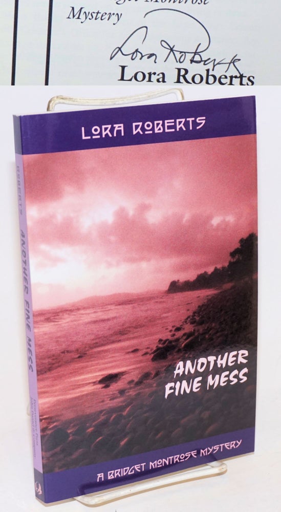 Cat.No: 232679 Another Fine Mess: a Bridget Montrose mystery [signed]. Lora Roberts.