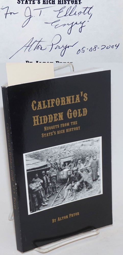 Cat.No: 232786 California's Hidden Gold: nuggets from the State's rich history [signed]. Alton Pryor.