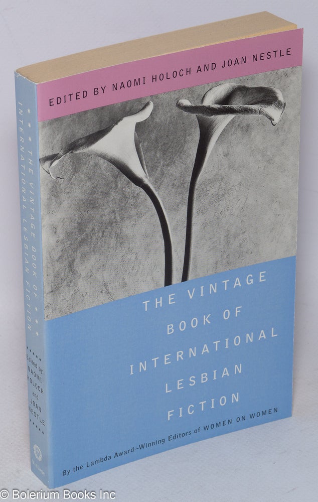 Cat.No: 232806 The Vintage Book of International Lesbian Fiction. Naomi Holoch, Joan Nestle, Emma Donaghue Marguerite Yorcenar, Anchee Min.