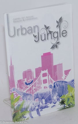 Cat.No: 232824 Urban Jungle: the 20th annual banquet & celebration. Gay Asian Pacific...