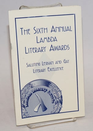 Cat.No: 232831 The Sixth Annual Lambda Literary Awards Banquet: saluting lesbian and gay...