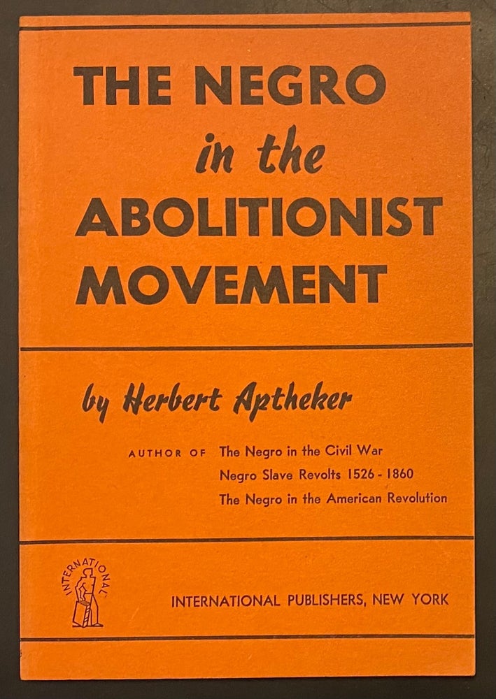Cat.No: 233072 The Negro in the abolitionist movement. Herbert Aptheker.