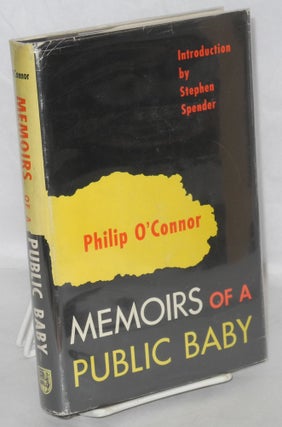 Cat.No: 23316 Memoirs of a public baby. Philip O'Connor, Stephen Spender