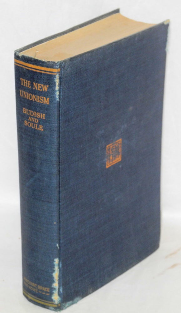 Cat.No: 23323 The new unionism in the clothing industry. J. M. Budish, George Soule.