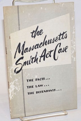 Cat.No: 233233 The Massachusetts Smith Act case: the facts - the law - the defendants....