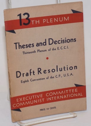 Cat.No: 233241 Theses and decisions, thirteenth plenum of the E.C.C.I. Draft resolution,...