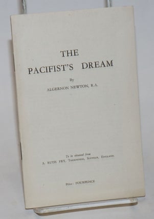 Cat.No: 233275 The pacifist's dream. Algernoon Newton