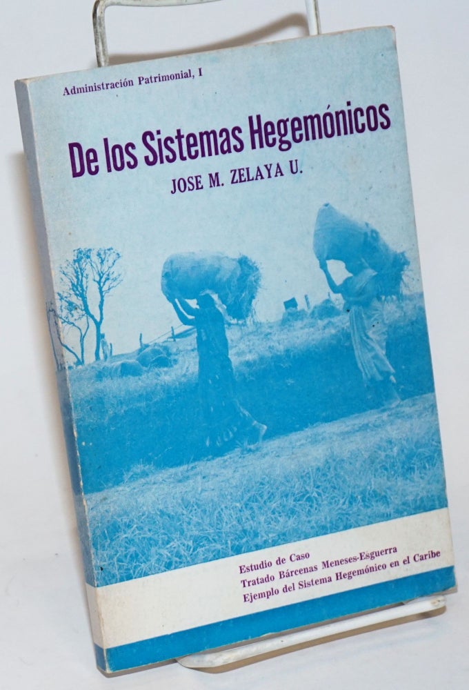 Cat.No: 233277 De los sistemas hegemonicos; estudio de caso. Jose M. Zelaya.
