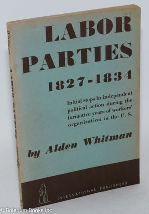 Cat.No: 2333 Labor parties, 1827-1834. Alden Whitman