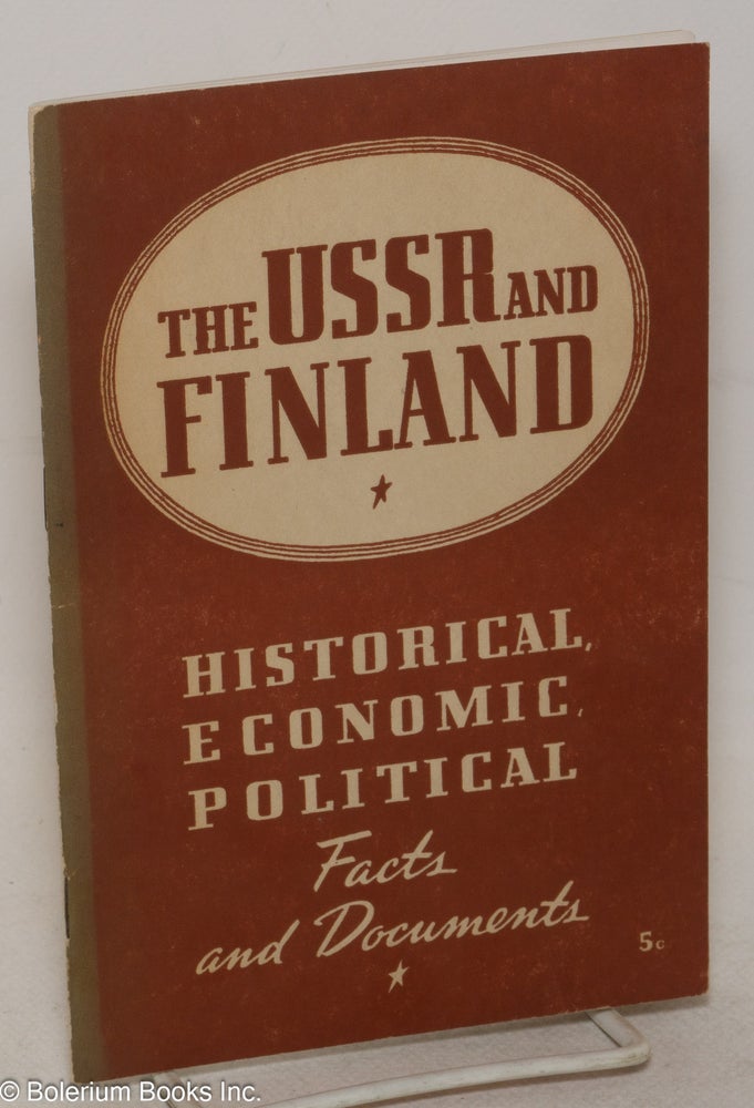 Cat.No: 233327 The USSR and Finland: Historical, Economic, Political Facts and Documents