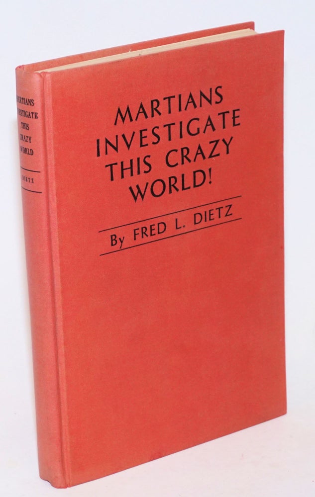 Cat.No: 233359 Martians investigate this crazy world! Fred L. Dietz.