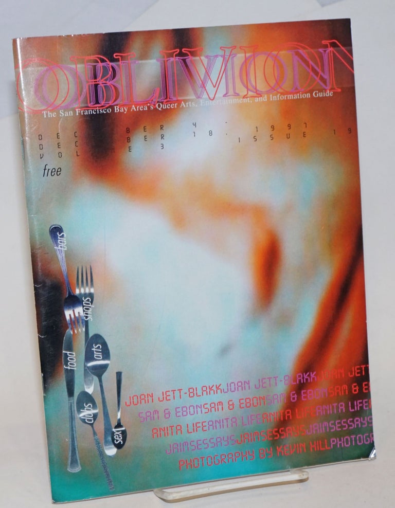 Cat.No: 233400 Oblivion: San Francisco's queer arts, entertainment and information guide: vol. 3, #19, Dec. 4-18, 1997. H. Jonathon Beauregard II Lovejoy, Anita Life Joan Jett-Blakk, Kevin Hill.