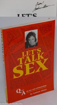 Cat.No: 233569 Let's Talk Sex: Q&A on sex and relationships [signed]. Isadora Alman,...