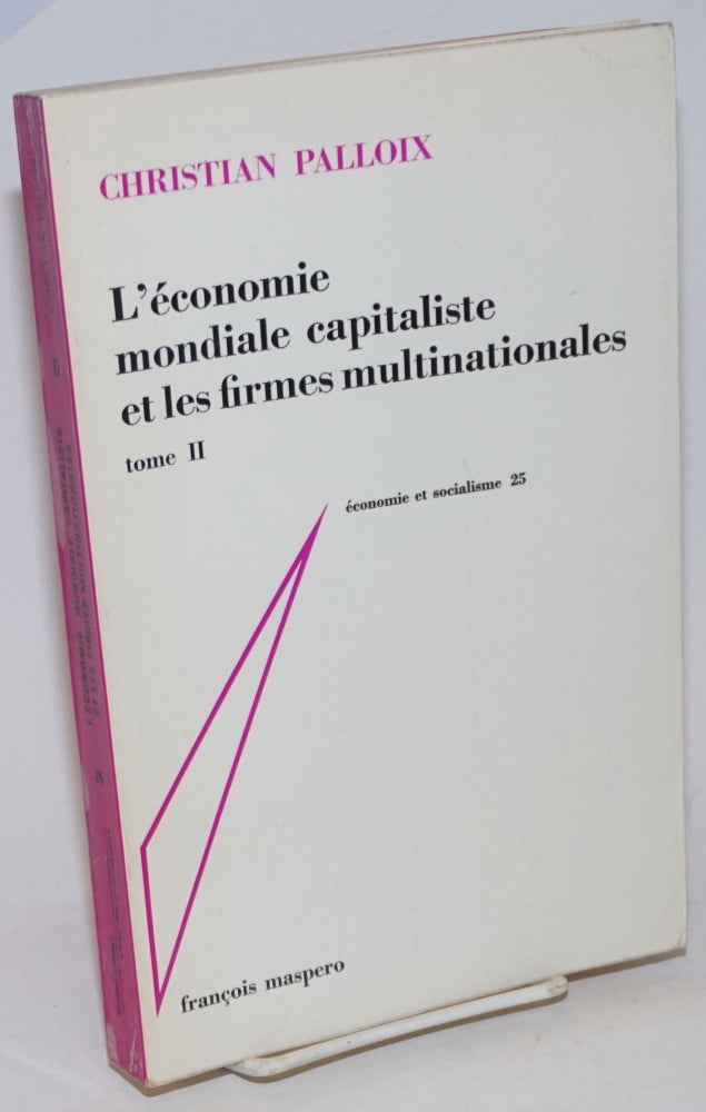 Cat.No: 233592 L'economie mondiale capitaliste et les firmes multinationales. Tome II. Christian Palloix.