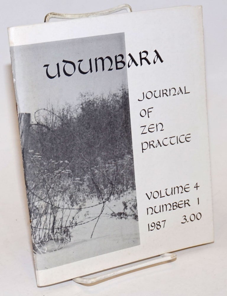 Cat.No: 233603 Udumbara, Journal of Zen Practice. Winter/Spring, 1987; Volume 4, Number 1. Curt Dornberg, Mike Port.