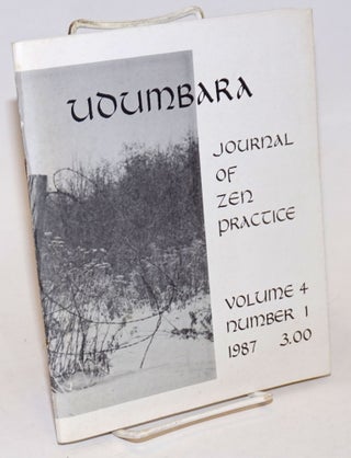 Cat.No: 233603 Udumbara, Journal of Zen Practice. Winter/Spring, 1987; Volume 4, Number...