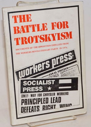 Cat.No: 233645 The Battle for Trotskyism; documents of the opposition expelled from the...