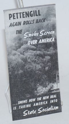 Cat.No: 233714 Pettengill again rolls back the smoke screen over America ... shows how...