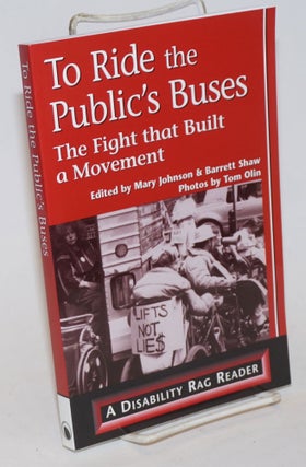 Cat.No: 233729 To Ride the Public's Buses: the fight that built a movement. Mary Johnson,...