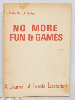 Cat.No: 233796 No more fun and games: a journal of female liberation; #3, November 1969:...