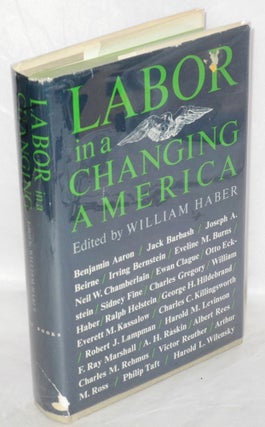 Cat.No: 23382 Labor in a changing America. William Haber, ed