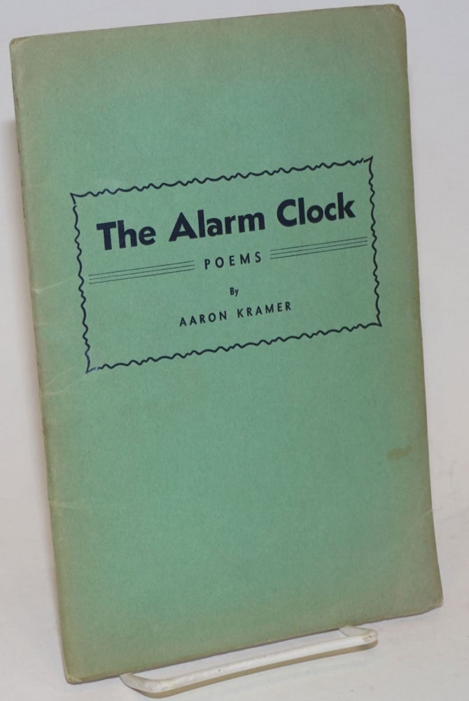 Cat.No: 233829 The alarm clock, poems. Aaron Kramer.