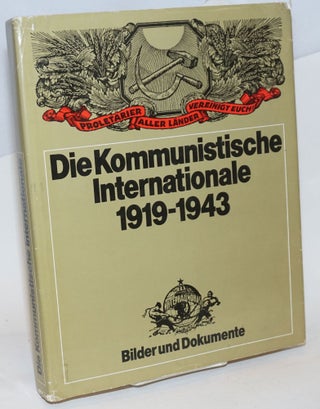 Cat.No: 233832 Die Kommunistische Internationale 1919-1943: Ihr weltweites Wirken fur...
