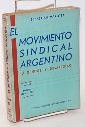 Cat.No: 233848 El Movimiento Sindical Argentino: Su Genesis y Desarrollo. Tomo 3:...
