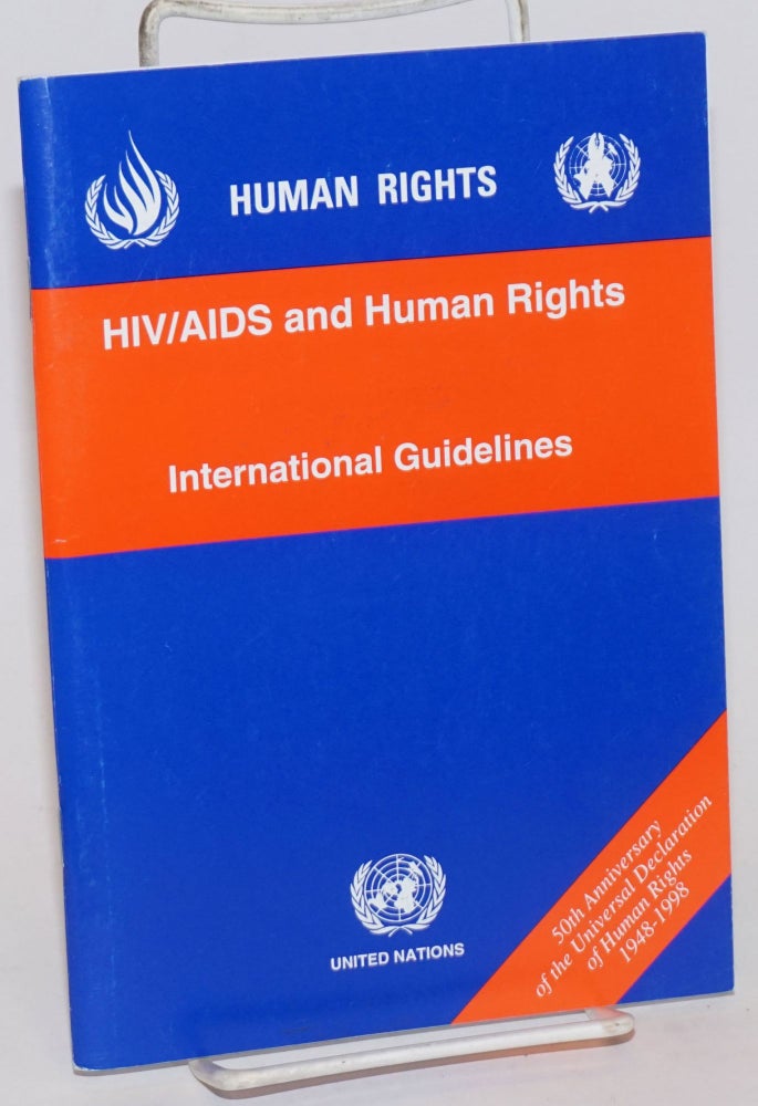 Cat.No: 234013 HIV/AIDS and human rights; international guidelines, Second International Consultation on HIV/AIDS and Human Rights, Geneva, 23-25 September 1996