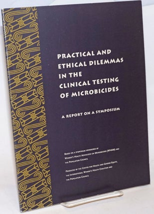 Cat.No: 234067 Practical and Ethical Dilemmas in the Clinical Testing of Microbicides: a...