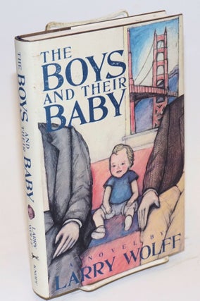 Cat.No: 23410 The Boys and Their Baby. Larry Wolff