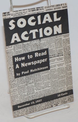Cat.No: 234114 Social Action: vol. 3, no. 20. December 15, 1937: How to Read a Newspaper....