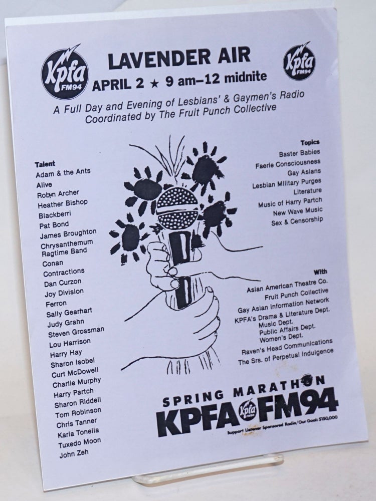 Cat.No: 234161 KPFA fm94 presents Lavender Air [handbill] April 2, 9am - 12 midnite; a full day and evening of lesbians' and gaymen's radio coordinated by the Fruit Punch Collective
