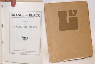 Cat.No: 234180 Orange and Black. Volume IV of the Lincoln High School, June 1917....