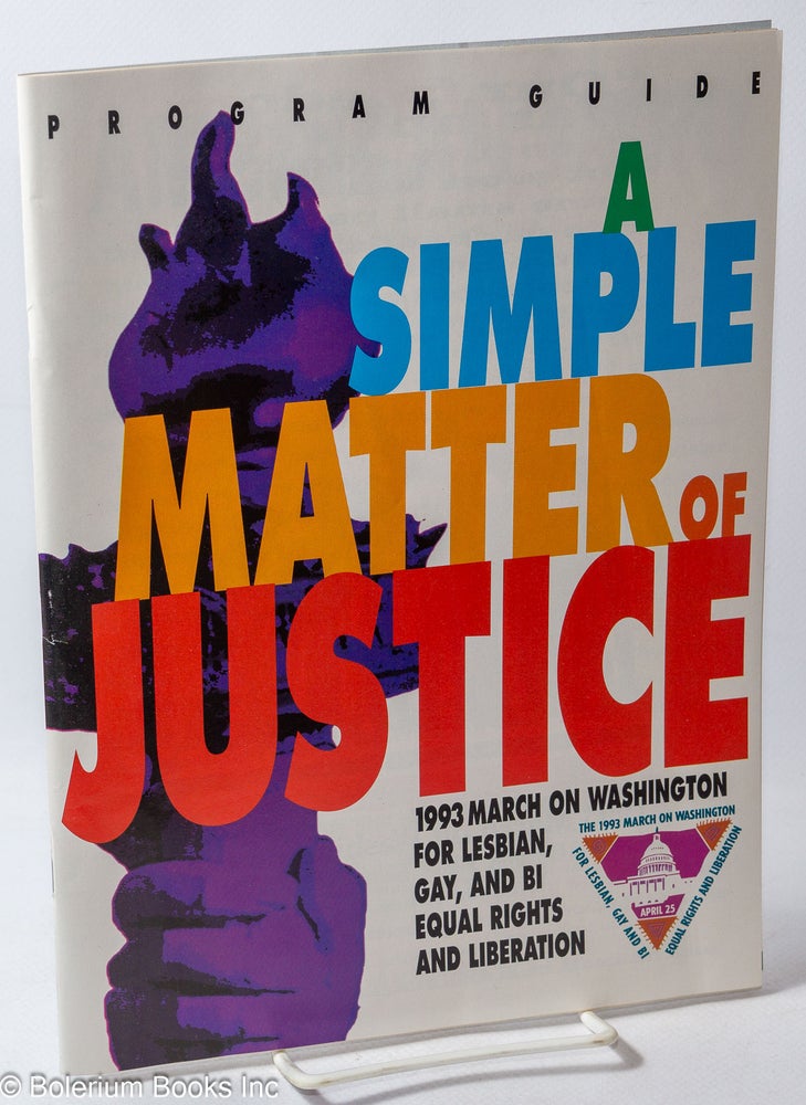 Cat.No: 234210 A Simple Matter of Justice: program guide; 1993 March on Washington for lesbian, gay, and bi equal rights and liberation