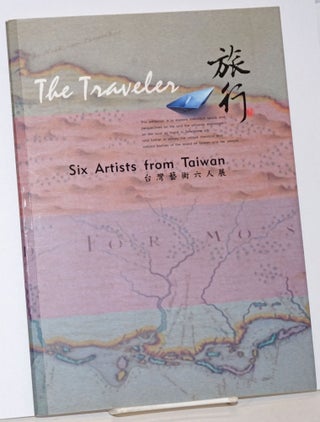 Cat.No: 234216 The Traveler; Six Artists from Taiwan. Exhibition venue, Taipei Gallery....