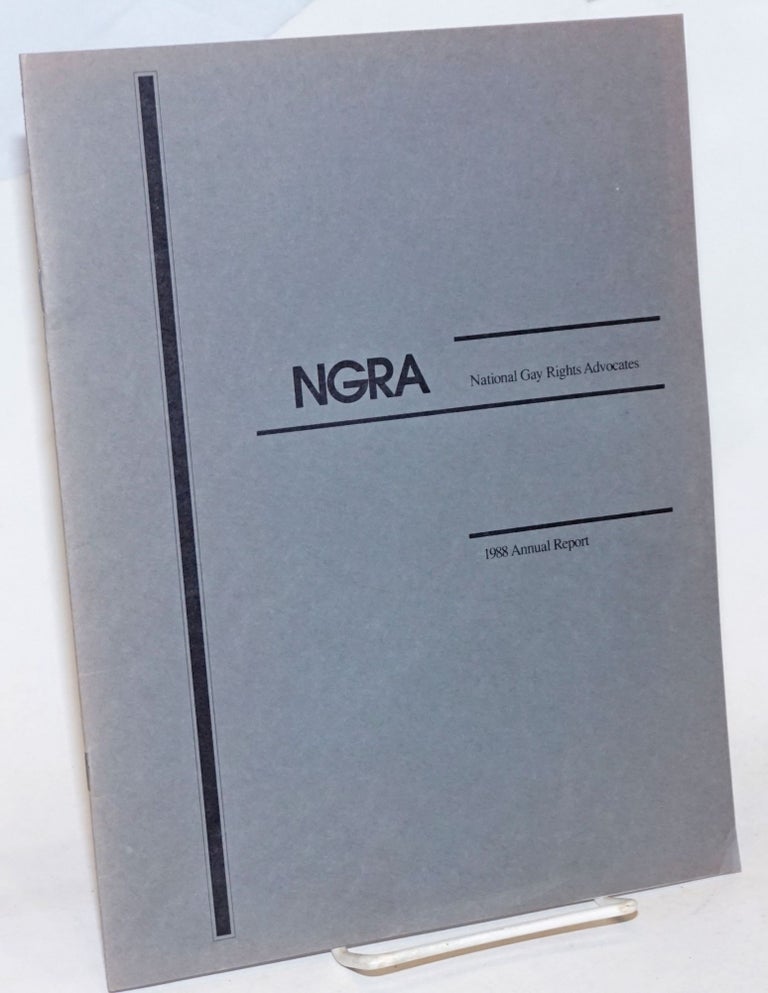 Cat.No: 234243 NGRA: National Gay Rights Advocates: 1988 annual report. National Gay Rights Advocates.