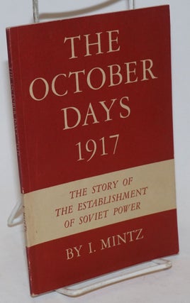 Cat.No: 234261 The October Days 1917: The Story of the Establishment of Soviet Power. I....