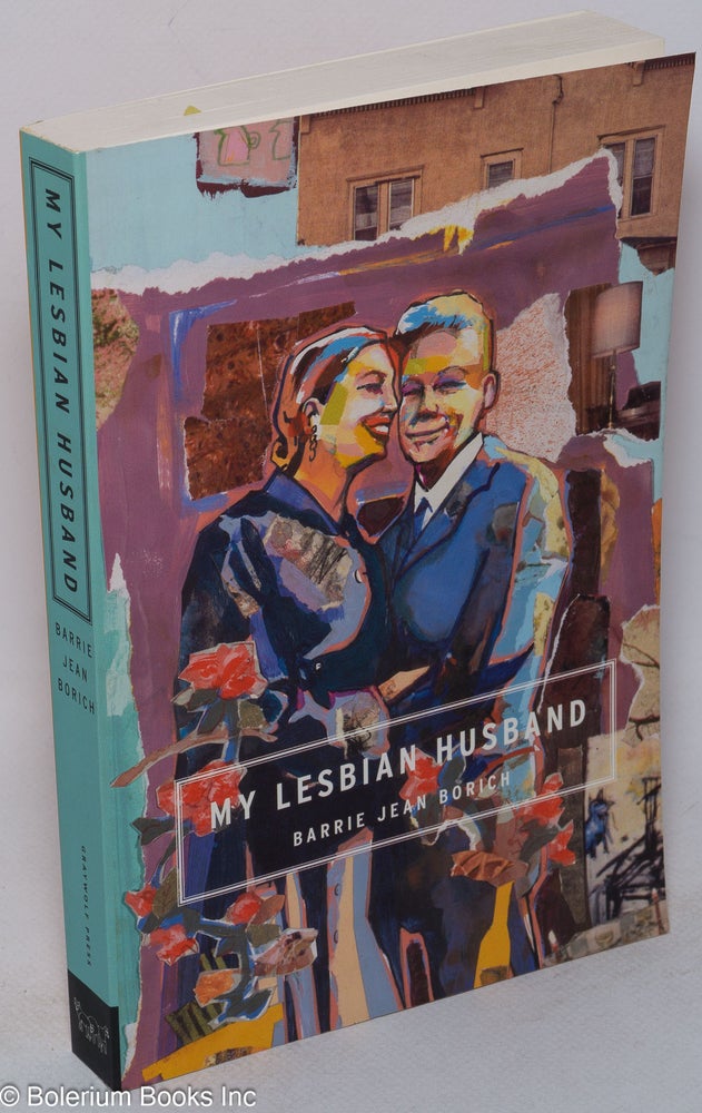 Cat.No: 234273 My Lesbian Husband: landscapes of a marriage. Barrie Jean Borich.