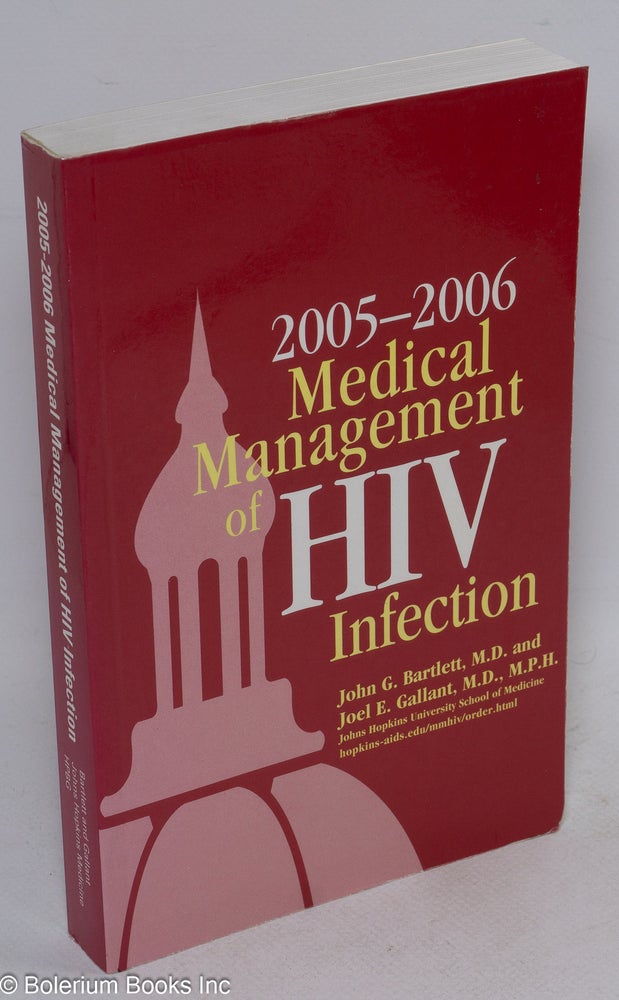 Cat.No: 234320 Medical Management of HIV Infection 2005-2006 edition. John G. Bartlett, M. P. H., M. D., Joel E. Gallant, M. D.