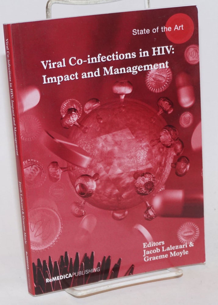 Cat.No: 234323 Viral Co-infections in HIV: Impact and Management. Jacob Lalezari, Graeme Moyle.