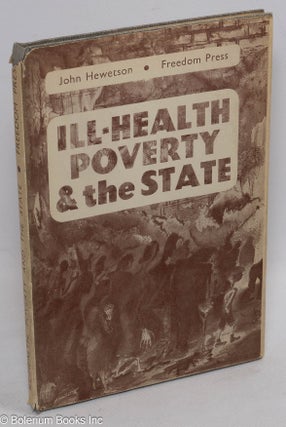 Cat.No: 234466 Ill-health, poverty and the state. John Hewetson