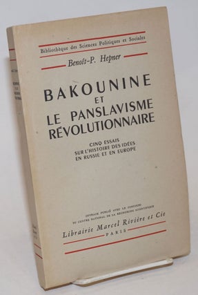 Cat.No: 234471 Bakounine et le panslavisme révolutionnaire. Cinq essais sur l'histoire...